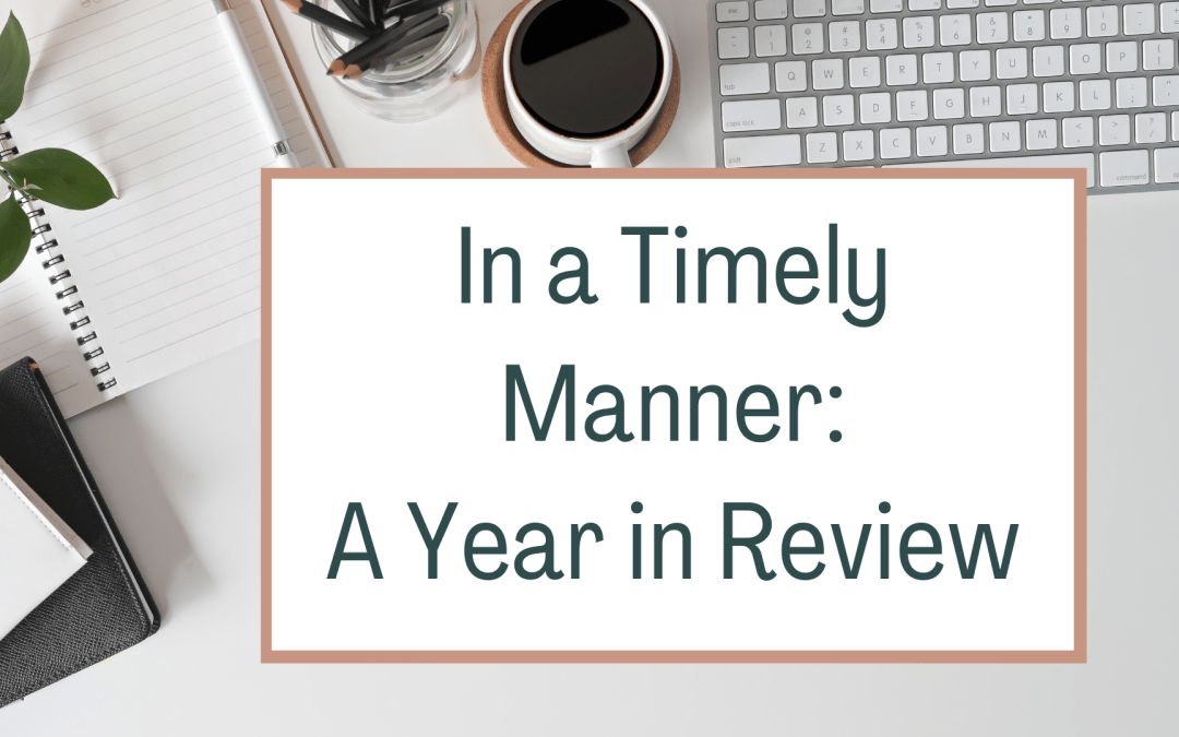 In a Timely Manner: A Year in Review
